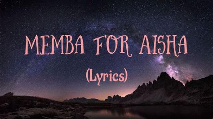 Lyrics & Translations of For Aisha by Memba